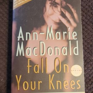 Fall On Your Knees by Ann-Marie MacDonald